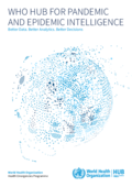 2021 | WHO Hub for Pandemic and Epidemic Intelligence: Better Data. Better Analytics. Better Decisions.